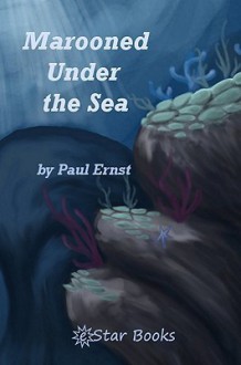 Marooned Under the Sea - Paul Ernst