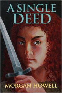 A Single Deed - Morgan Howell