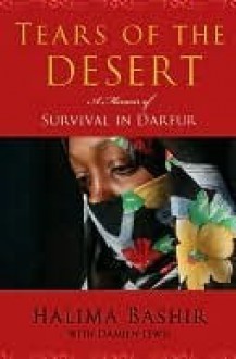 Tears of the Desert: A Memoir of Survival in Darfur - Halima Bashir, Damien Lewis