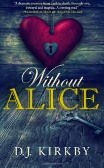 Without Alice - D. J. Kirkby