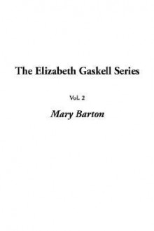 Mary Barton (The Elizabeth Gaskell Series) - Elizabeth Gaskell