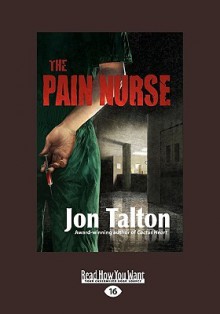 The Pain Nurse - Jon Talton