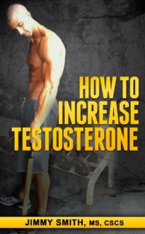 How To Increase Your Testosterone - Jimmy Smith