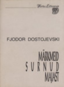 Märkmeid surnud majast - Fyodor Dostoyevsky