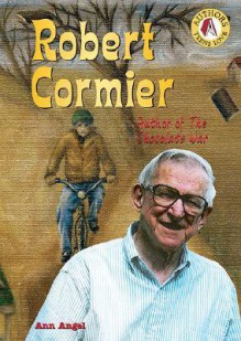 Robert Cormier: Author of the Chocolate War - Ann Angel