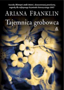 Tajemnica grobowca - Ariana Franklin, Katarzyna Przybyś-Preiskorn