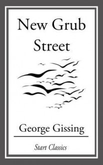 New Grub Street - George Gissing