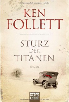 Sturz der Titanen (Die Jahrhundert-Saga, #1) - Ken Follett