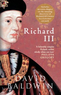 Richard III - David Baldwin