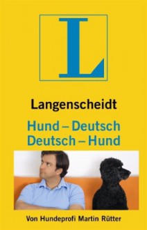 Langenscheidt Hund - Deutsch/Deutsch - Hund: Vom Hundeliebhaber zum Hundeversteher (Langenscheidt ...-Deutsch) - Martin Rütter