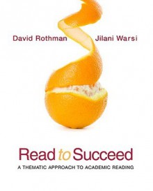 Read to Succeed: A Thematic Approach to Academic Reading - Jilani Warsi