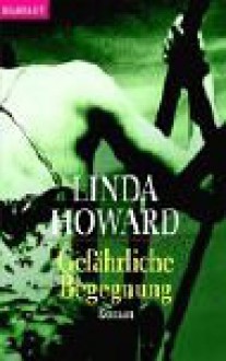 Gefährliche Begegnung - Linda Howard