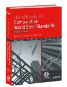 Handbook of Comparative World Steel Standards (ASTM Data Series Publication) - John E. Bringas