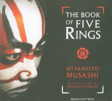 The Book of Five Rings - Scott Brick, Miyamoto Musashi