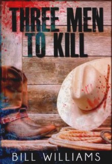 THREE MEN TO KILL - Bill Williams