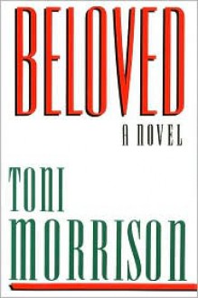 Beloved - Toni Morrison