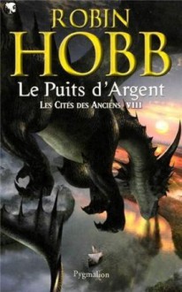 Le puits d'argent - Robin Hobb