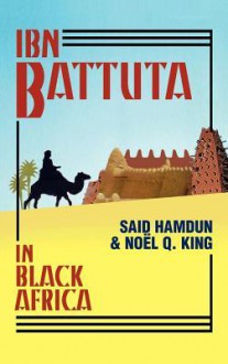 Ibn Battuta in Black Africa - Said Hamdun, Muhammad B. Ibn Battuta, Noel Quinton King