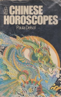 Chinese Horoscopes - Paula Delsol, Tanya Leslie