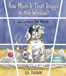 How Much Is That Doggie in the Window? - Iza Trapani, Bob Merrill