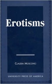 Erotisms - Claudia Moscovici