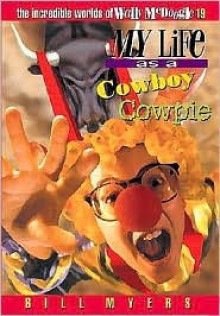 My Life as a Cowboy Cowpie - Bill Myers