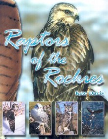 Raptors of the Rockies - Kate Davis