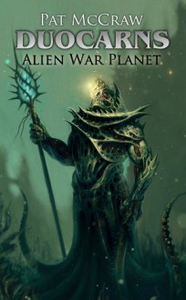 Duocarns - Alien War Planet (Duocarns Erotic Fantasy & Gay Romance) - Pat McCraw