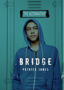 Bridge (The Alternative) - Patrick Jones