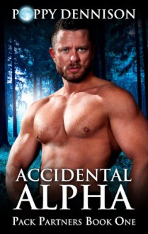 Accidental Alpha (Pack Partners) - Poppy Dennison