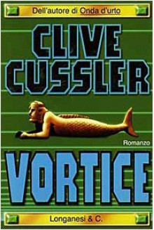 Vortice (Le avventure di Dirk Pitt, #1) - Roberta Rambelli, Clive Cussler