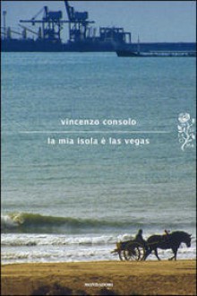 La mia isola è Las Vegas - Vincenzo Consolo