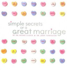 Simple Secrets of a Great Marriage - Henry Cloud, John Townsend