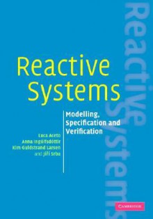 Reactive Systems: Modelling, Specification and Verification - Luca Aceto, Kim Guldstrand Larsen, Jiri Srba, Anna Ingólfsdóttir