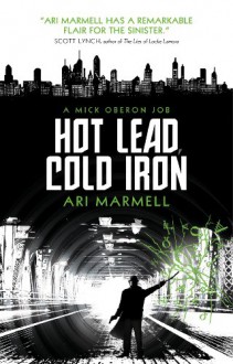 Hot Lead, Cold Iron - Ari Marmell