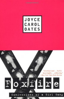 Foxfire - Joyce Carol Oates