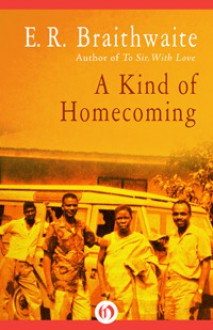 A Kind of Homecoming - E R Braithwaite