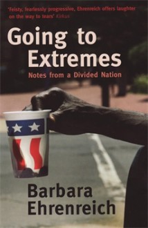 Going To Extremes - Barbara Ehrenreich