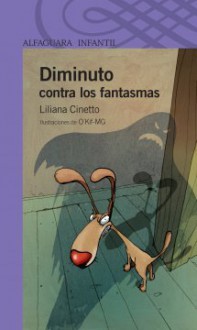 Diminuto contra los fantasmas - Liliana Cinetto, O'Kif-MG