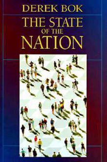 The State of the Nation: Government and the Quest for a Better Society - Derek Bok