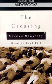 The Crossing - Cormac McCarthy