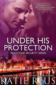 Under His Protection - Katie Reus