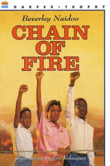 Chain of Fire - Beverley Naidoo, Eric Velasquez