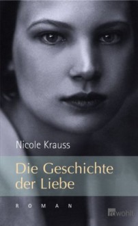 Die Geschichte Der Liebe - Nicole Krauss