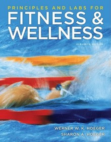 Principles and Labs for Physical Fitness - Werner W.K. Hoeger, Sharon A. Hoeger