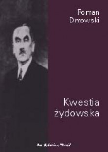 Kwestia Żydowska - Roman Dmowski