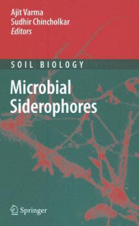 Microbial Siderophores - Ajit Varma, Sudhir Chincholkar