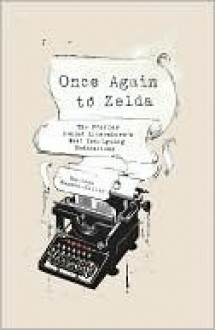 Once Again to Zelda: The Stories Behind Literature's Most Intriguing Dedications - Marlene Wagman-Geller