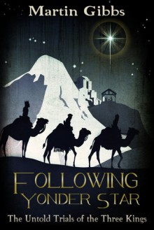 Following Yonder Star - Martin D. Gibbs