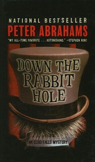 Down the Rabbit Hole - Peter Abrahams